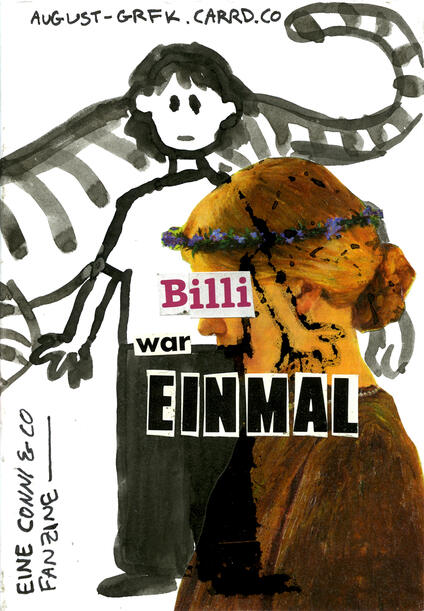 "Billi war einmal" / Conni &amp; Co fanzine / 02/2026 / collage, ink [x]